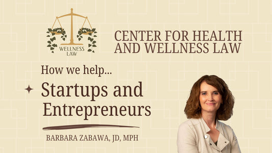 How We Help Wellness Startups and Entrepreneurs - The Center for Health and Wellness Law