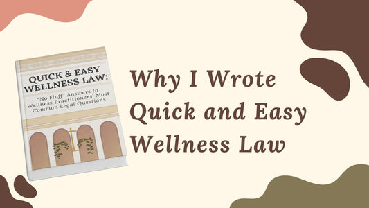 Why I Wrote Quick and Easy Wellness Law
