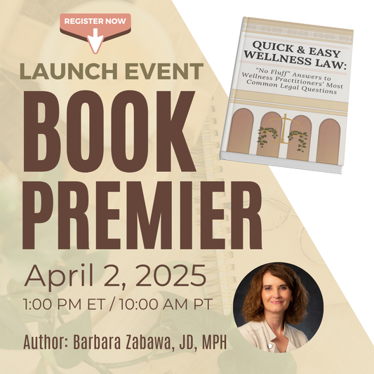 Book Launch Event! Quick and Easy Wellness Law: 'No Fluff' Answers to Wellness Practitioners' Most Common Legal Questions